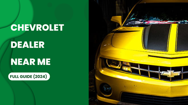 Chevrolet Dealer Near Me